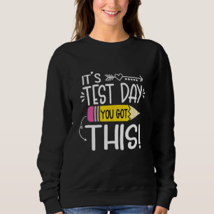 Sweatshirt Test Day C'est Test Day Vous avez ce professeur St