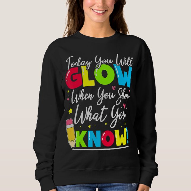Sweatshirt Test Day Teacher Afficher Ce Que Vous Connaissez T (Devant)