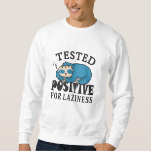 Sweatshirt Testé positif à la paresse Paresseux