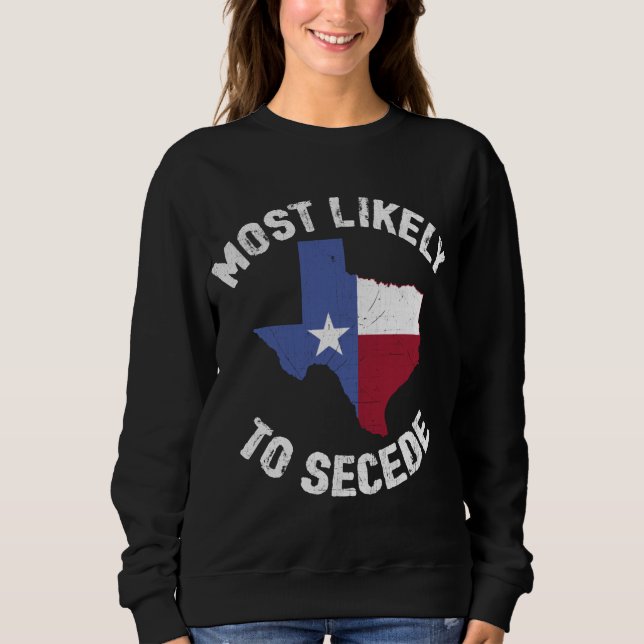 Sweatshirt Texas Flag Pride - Les plus susceptibles de faire  (Devant)