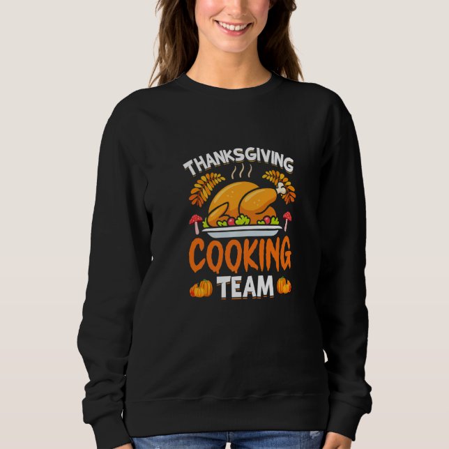 Sweatshirt Thanksgiving Cooking Team  Turkey Day (Devant)