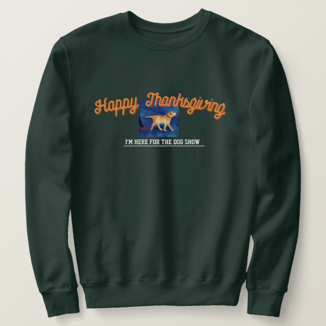Sweatshirt Thanksgiving Humor Dog Show (Design devant)