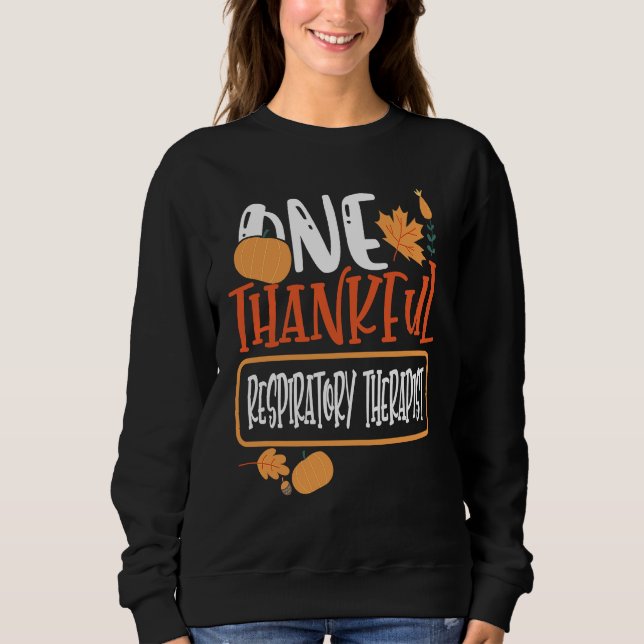 Sweatshirt Thanksgiving One Thankful Respiratory Therapist (Devant)