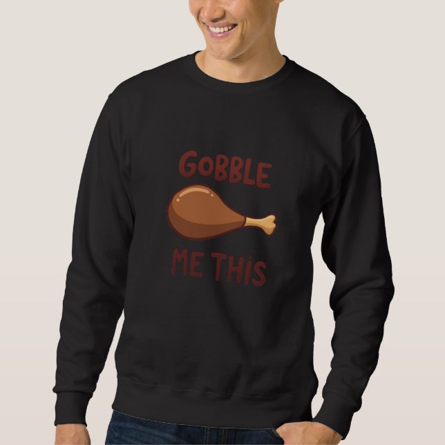 Sweatshirt Thanksgiving Turkey Gift Funny (Devant)