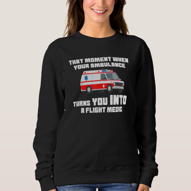 Sweatshirt that moment when your ambulance Ambulance Paramedi (Devant)