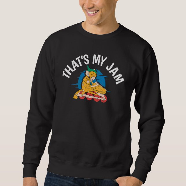 Sweatshirt Thats my Jam Roller Skating (Devant)