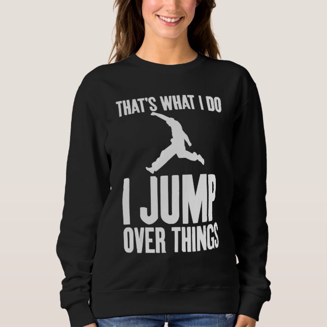 Sweatshirt That's What I Do I Jump Over Things Gag Urban Runn (Devant)