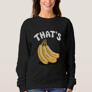 Sweatshirt Thatu2019s Bananes, Amoureux des fruits