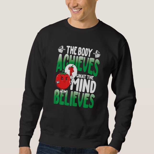Sweatshirt The Body Achieves What The Mind Believes (Devant)
