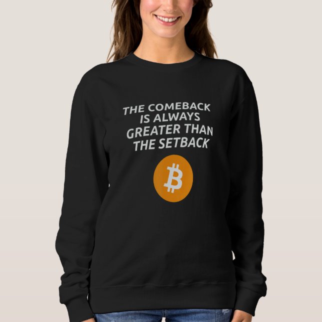 Sweatshirt The Comeback Is Always Greater Than The Setback    (Devant)