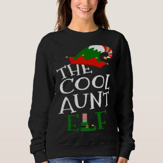 Sweatshirt The Cool Aunt Elf Family Matching Group  Christmas