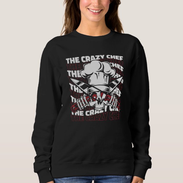 Sweatshirt The Crazy Chef De Cuisine (Devant)