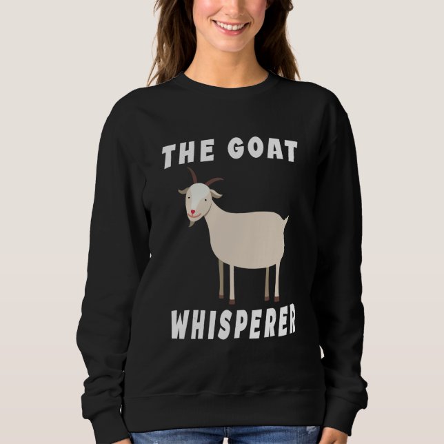 Sweatshirt The Goat Whisperer  Goat  Farmer  1 (Devant)