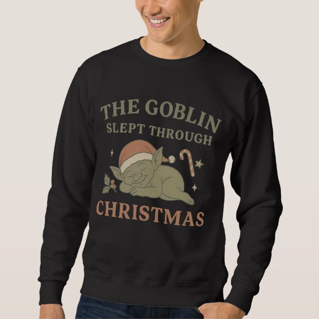 Sweatshirt The Goblin Slept Through Christmas Men’s  (Devant)