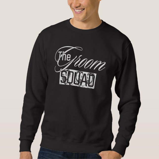 Sweatshirt The Groom Squad  Matching Bachelor Party Crew (Devant)