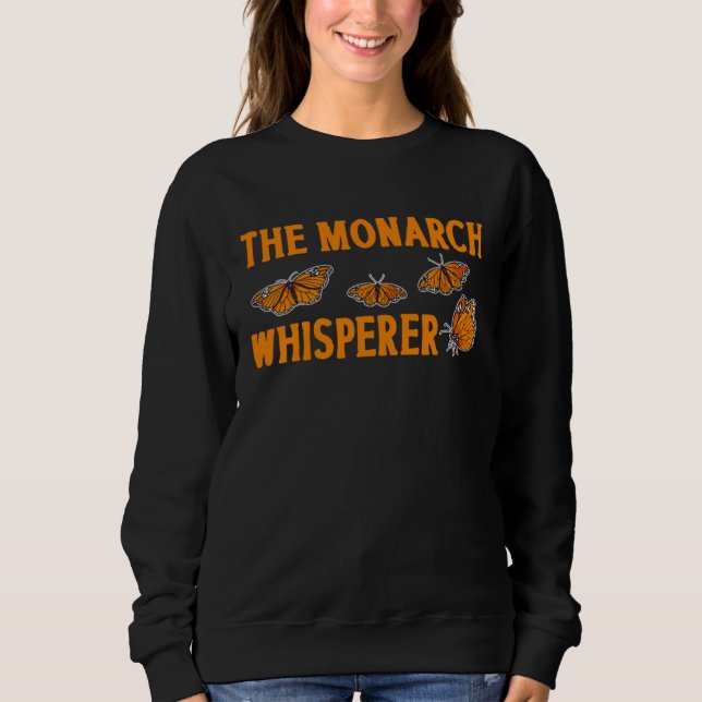 Sweatshirt The Monarch Whisperer Monarch Butterfly Insect Ent (Devant)