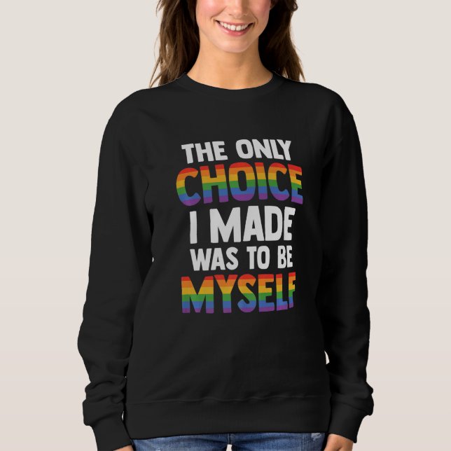 Sweatshirt The Only Choice I Made Was To Be Myself Bisexual G (Devant)