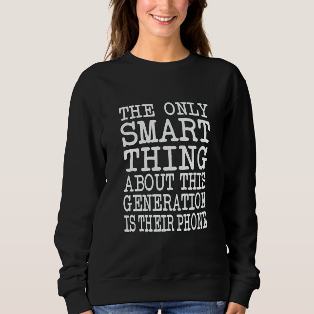 Sweatshirt The Only Smart Thing About This Generation Sarcast (Devant)