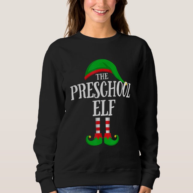 Sweatshirt The Preschool Elf Family Group Matching Christmas  (Devant)