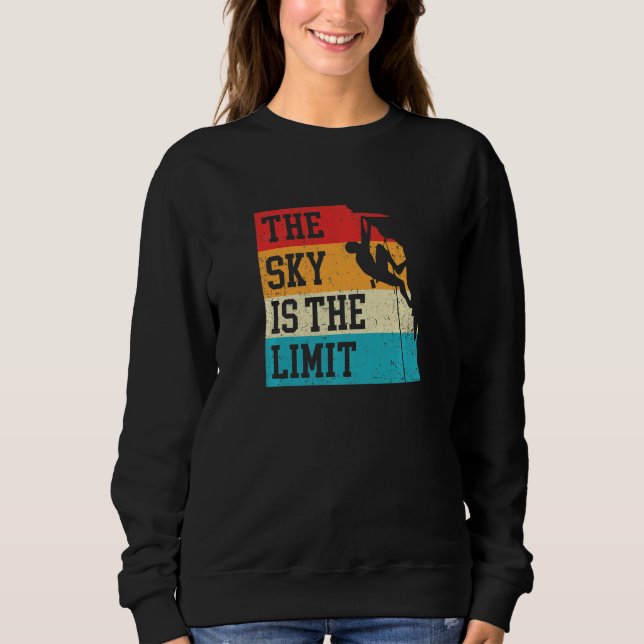 Sweatshirt The Sky Is The Limit Rock Climbing Bouldering Clim (Devant)