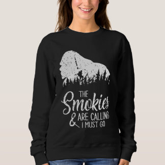 Sweatshirt The Smokies Are Calling And I Must Go  Smoky Mount
