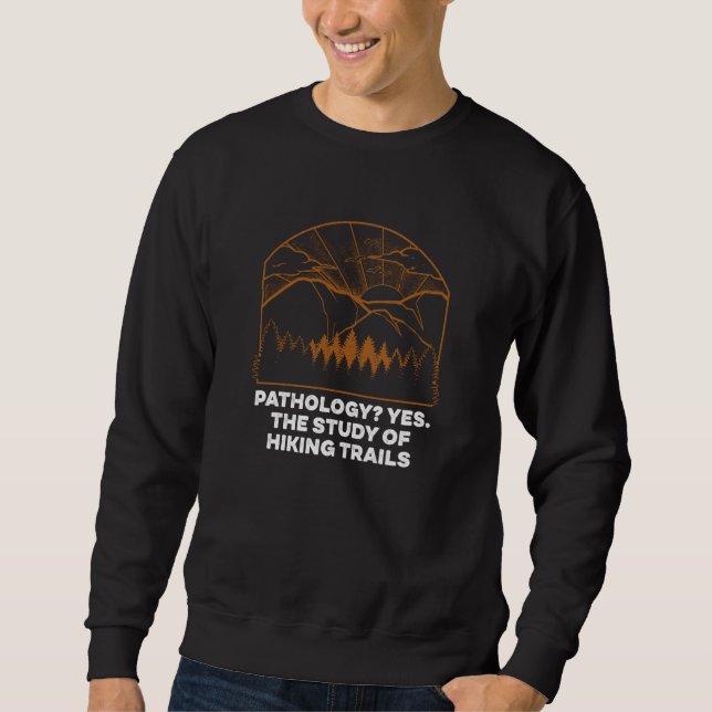Sweatshirt The Study of Hiking Trails Hiker Dad Jokes Trekkin (Devant)