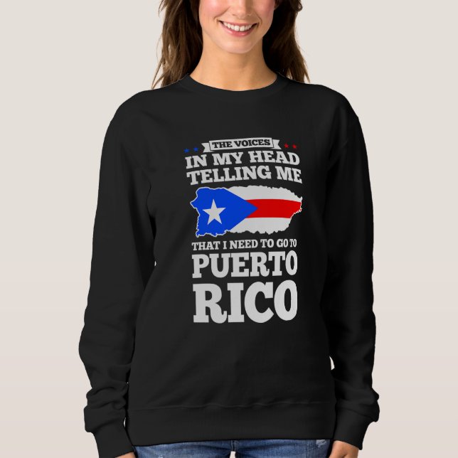 Sweatshirt The voices in my head telling Puerto rico Puerto r (Devant)