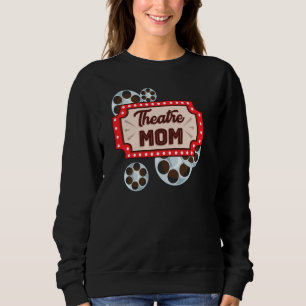 Sweatshirt Théâtre Maman Jouer dans les coulisses Théâtre Mum
