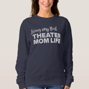 Sweatshirt Théâtre Maman Volontaire Drame Vie Citation Drôle