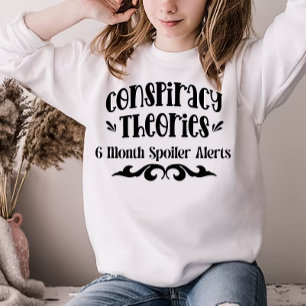 Sweatshirt Théories du complot - Alertes de Spoiler de 6 Mois