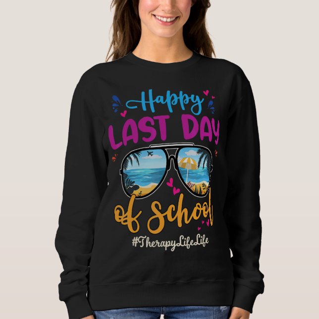 Sweatshirt Thérapie Vie Joyeuse Dernière journée de l'école l (Devant)
