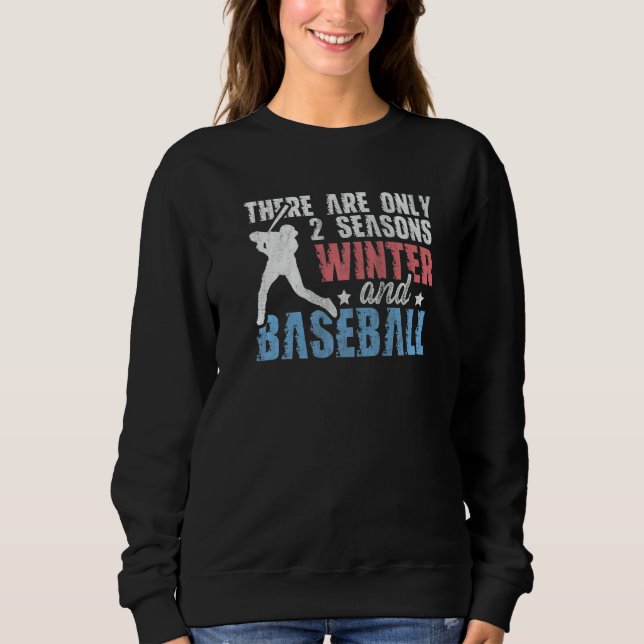 Sweatshirt There Are Only 2 Seasons Winter & Baseball (Devant)