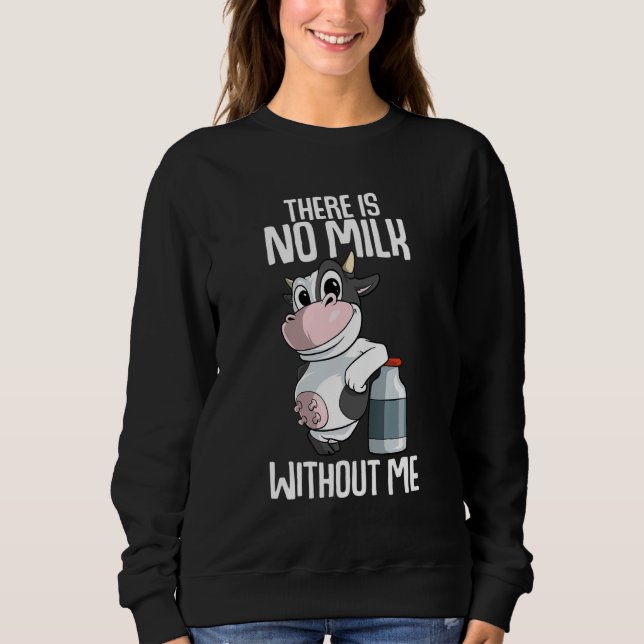 Sweatshirt There is no milk without me Farmer (Devant)