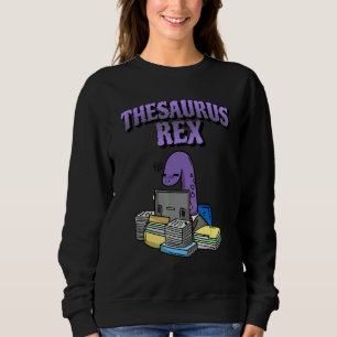 Sweatshirt Thesaurus Rex  Dinosaure Mot Ringard de Jeu de Mot