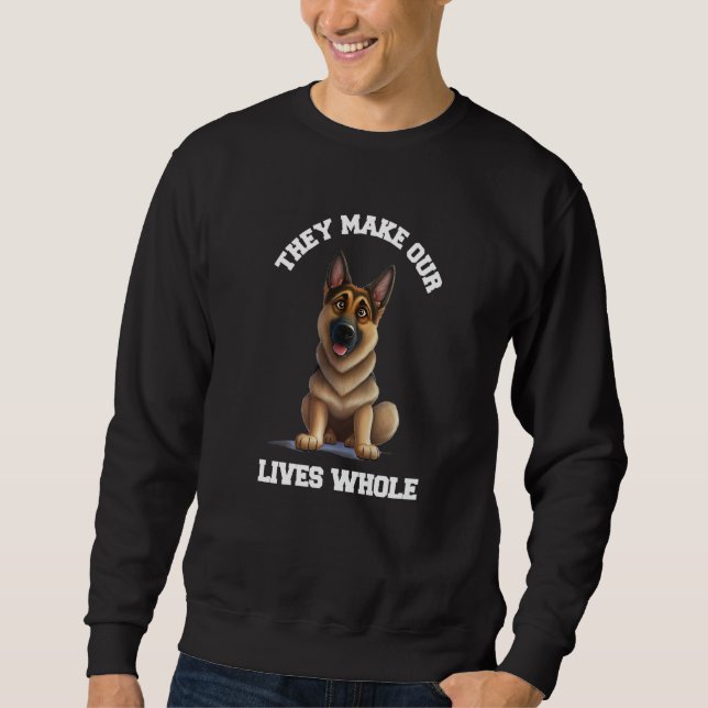 Sweatshirt They Make Our Lives Whole Animal German Shepherd P (Devant)