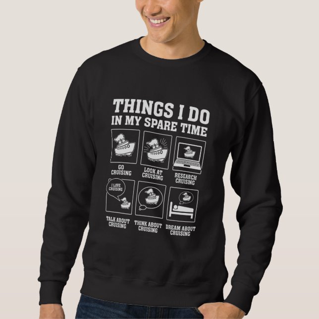 Sweatshirt Things I Do In My Spare Time Go Cruising Cruise Sh (Devant)