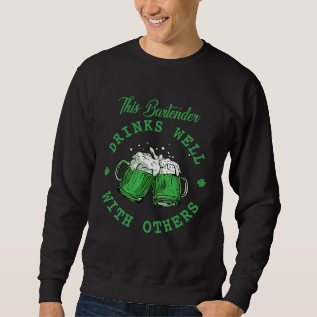 Sweatshirt This Bartender Drinks Well With Others St Patrick' (Devant)