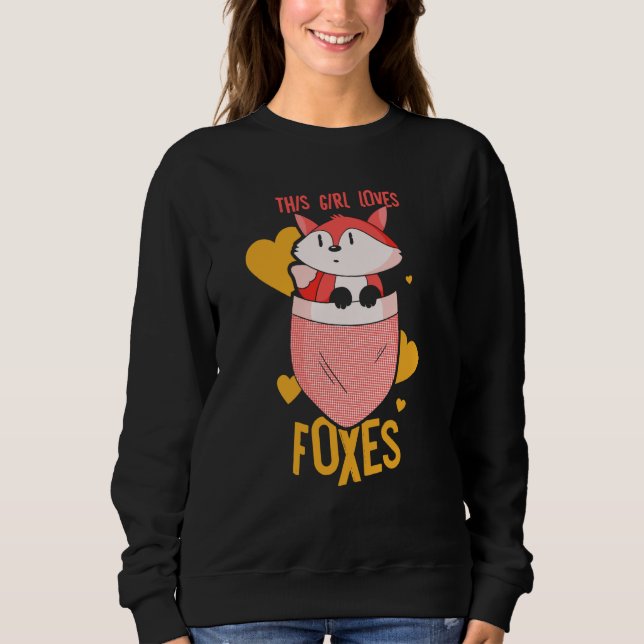 Sweatshirt This Girl Loves Foxes Animal Fox Sayings (Devant)