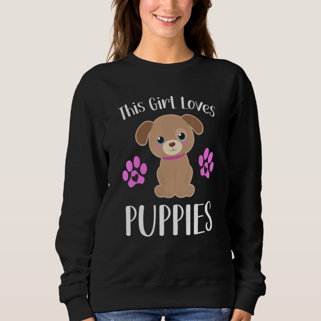 Sweatshirt This Girl Loves Puppies Funny Quote Cute Puppy Dog (Devant)