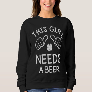 Sweatshirt This Girl Needs A Beer   Vintage Shamrock Ready Pa