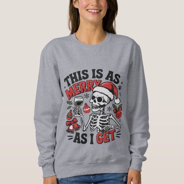 Sweatshirt This Is As Merry As I Get gothic Christmas  (Devant)