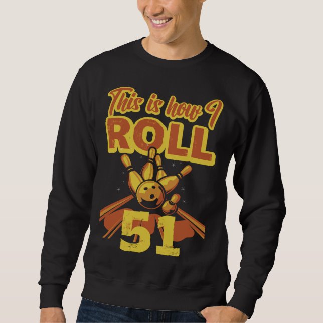 Sweatshirt This Is How I Roll 51 (Devant)