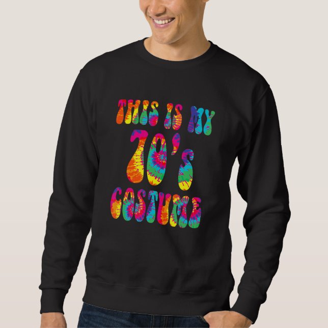 Sweatshirt This Is My 70's Costume  Groovy Tie Dye Halloween (Devant)