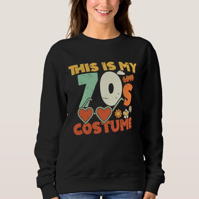 Sweatshirt This Is My 70s Costume  Sunglasses Love 1970's Fas (Devant)