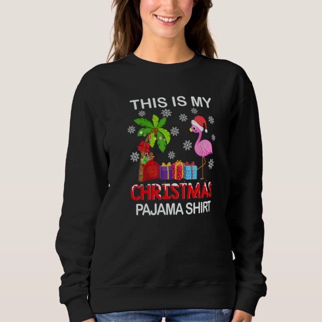 Sweatshirt This is my Christmas Pajama  Flamingo Hawaiian (Devant)