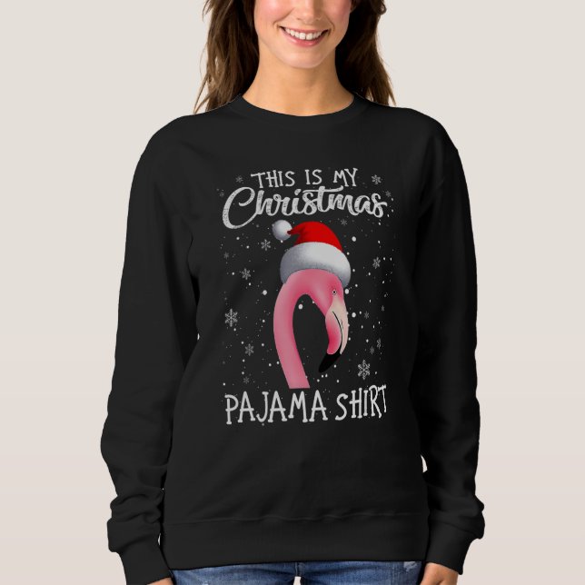 Sweatshirt This Is My Christmas Pajama Flamingo Santa Christm (Devant)