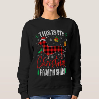 Sweatshirt This Is My Dachshund Dog Christmas Pajama