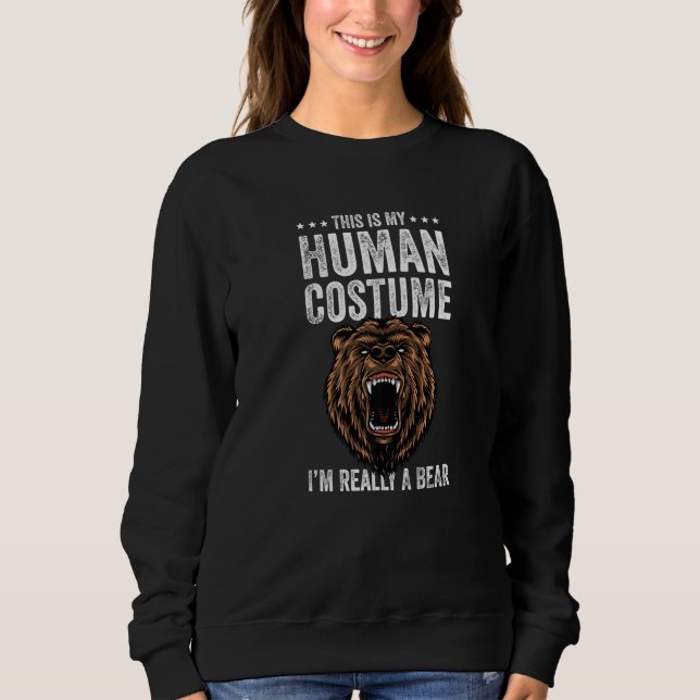 Sweatshirt This is My Human Costume I'm Really A Bear Funny B (Devant)