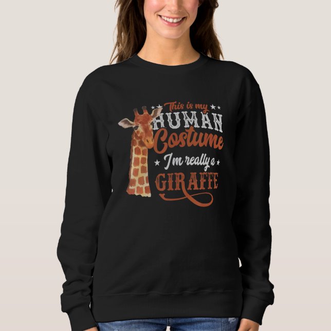 Sweatshirt This Is My Human Costume I'm Really A Giraffe Safa (Devant)