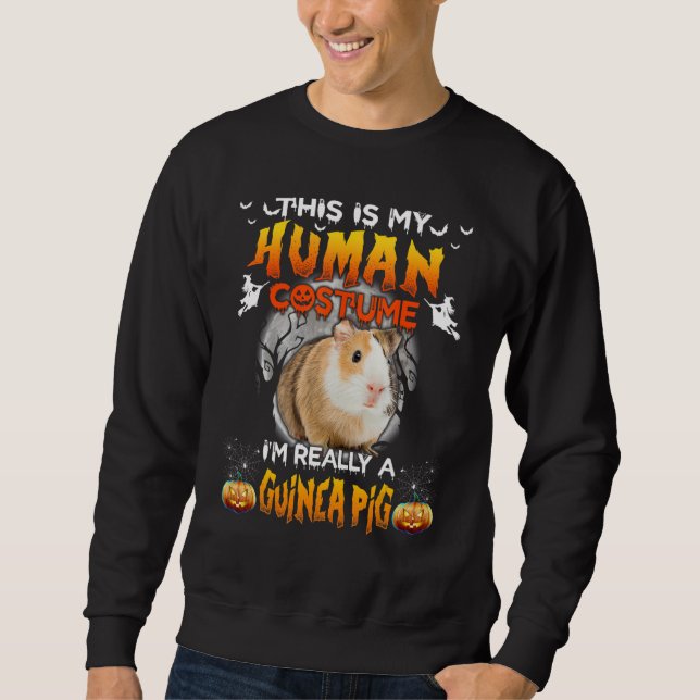 Sweatshirt This Is My Human Costume I'm Really A Guinea Pig H (Devant)